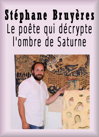 Stéphane Bruyères, le poête qui décrypte l'ombre de Saturne